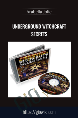 Underground Witchcraft Secrets - Arabella Jolie