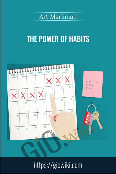 The Power of Habits - Art Markman