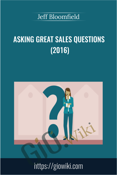 Asking Great Sales Questions (2016) - Jeff Bloomfield