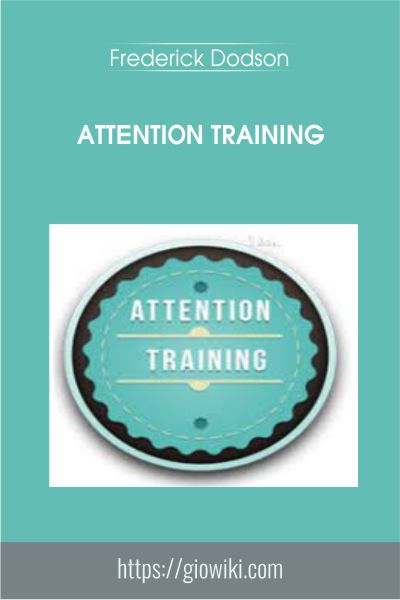 Attention Training - Frederick Dodson