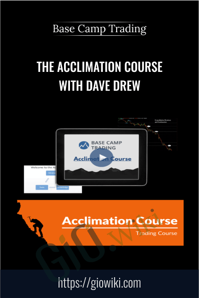 The Acclimation Course with Dave Drew – Base Camp Trading