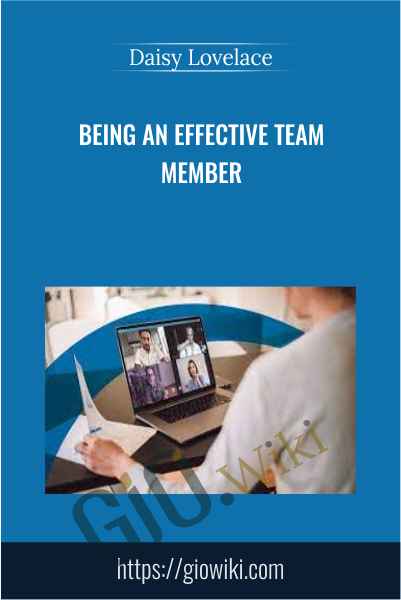 Being an Effective Team Member - Daisy Lovelace