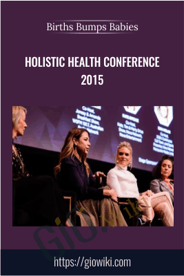Holistic Health Conference 2015 – Births Bumps Babies