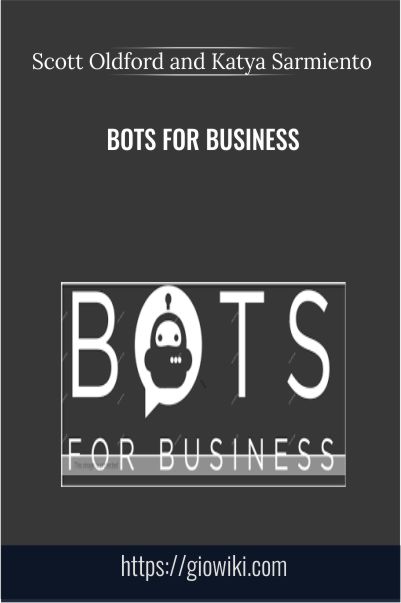 Bots for Business – Scott Oldford and Katya Sarmiento