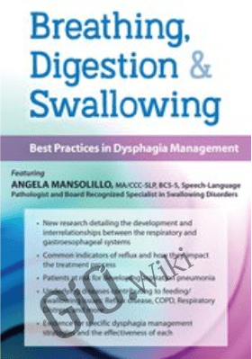 Breathing, Digestion and Swallowing: Best Practices in Dysphagia Management - Angela Mansolillo