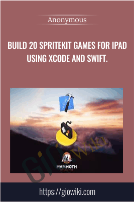 Build 20 SpriteKit Games for iPad using Xcode and Swift