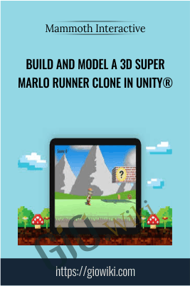 Build and model a 3D Super MARLO runner clone in Unity® - Mammoth Interactive
