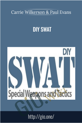 DIY SWAT – Carrie Wilkerson and Paul Evans