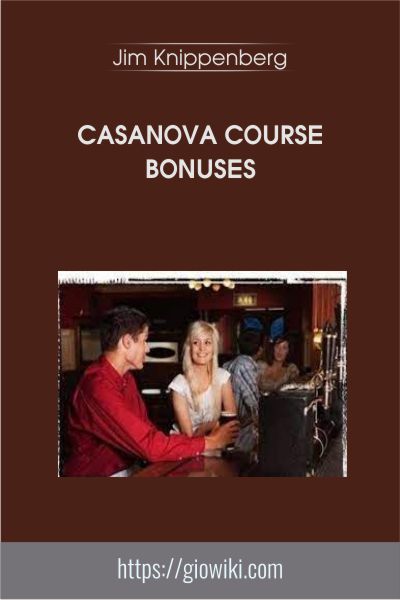 Casanova course bonuses - Jim Knippenberg