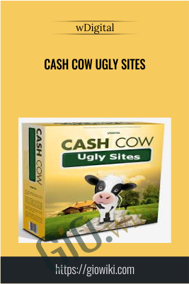 Cash Cow Ugly Sites - wDigital