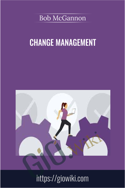 Change Management - Bob McGannon