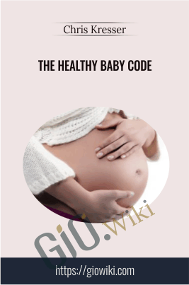 The Healthy Baby Code - Chris Kresser