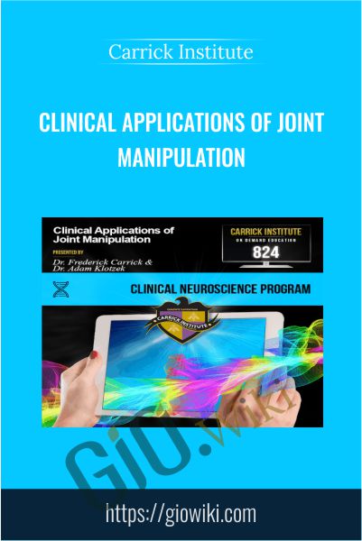 Clinical Applications of Joint Manipulation - Carrick Institute