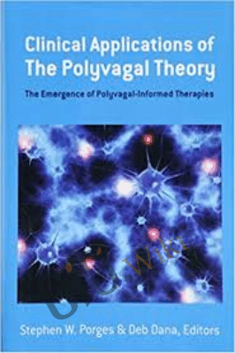 Clinical Applications of the Polyvagal Theory - Dr. Stephen Porges