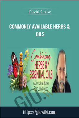 Commonly Available Herbs & Oils - David Crow