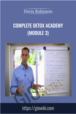 Complete Detox Academy (Module 3) - Elwin Robinson