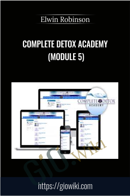 Complete Detox Academy (Module 5) - Elwin Robinson