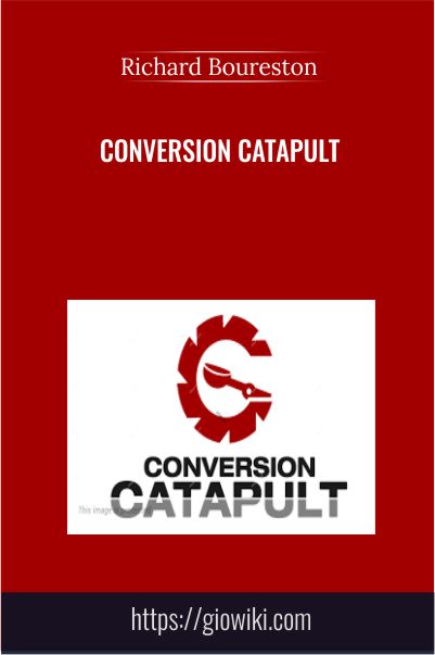 Conversion Catapult – Richard Boureston