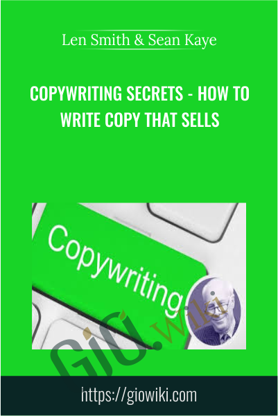 Copywriting secrets - How to write copy that sells - Len Smith & Sean Kaye