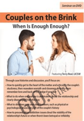 Couples on the Brink: When Is Enough Enough? - Terry Real