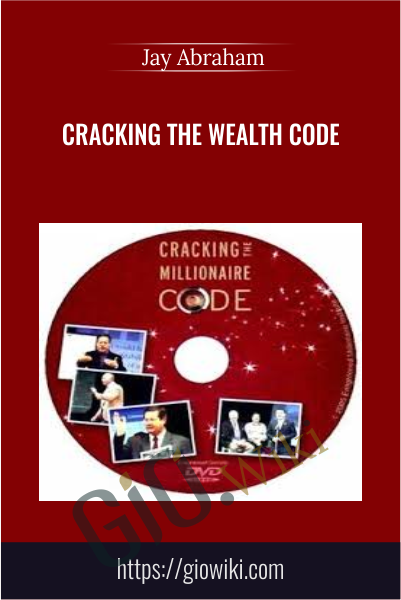 Cracking the Wealth Code - Jay Abraham