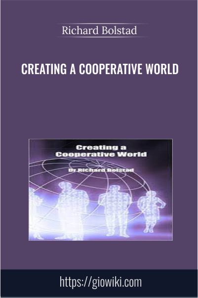 Creating A Cooperative World – Richard Bolstad