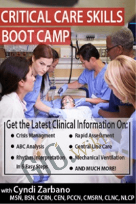 Critical Care Skills Boot Camp: Essential and Advanced Concepts - Cyndi Zarbano