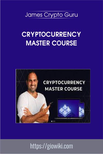 Cryptocurrency Master Course - James Crypto Guru
