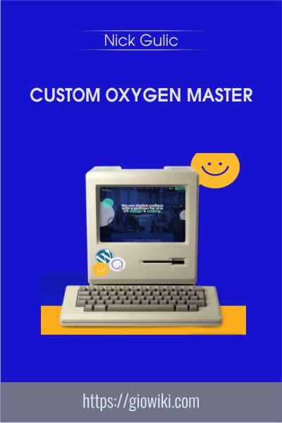 Custom Oxygen Master Course - Nick Gulic