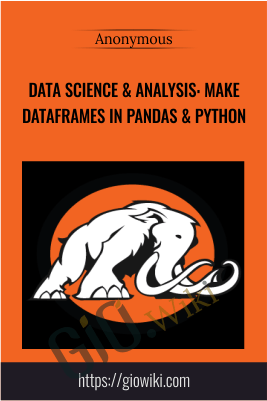 Data Science & Analysis: Make DataFrames in Pandas & Python