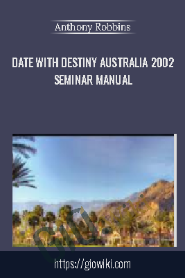 Date with Destiny Australia 2002 Seminar Manual – Anthony Robbins