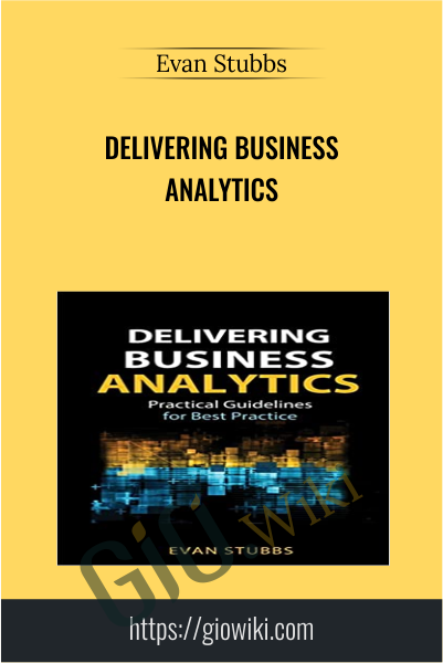 Delivering Business Analytics - Evan Stubbs