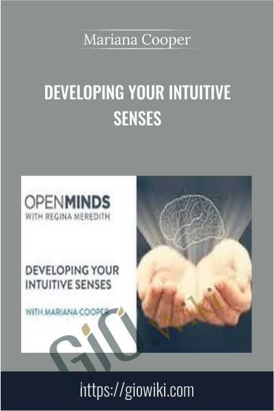 Developing your Intuitive Senses - Mariana Cooper