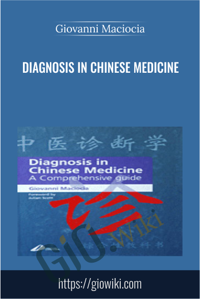 Diagnosis in Chinese Medicine - Giovanni Maciocia