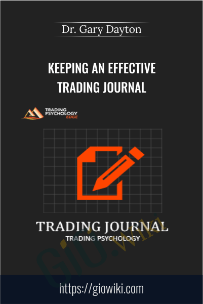 Keeping an Effective Trading Journal – Gary Dayton