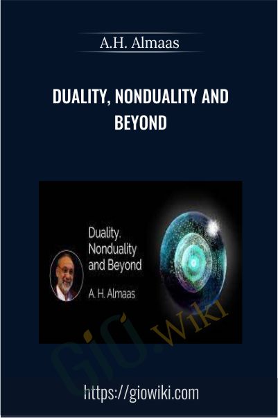 Duality, Nonduality and Beyond - A.H. Almaas