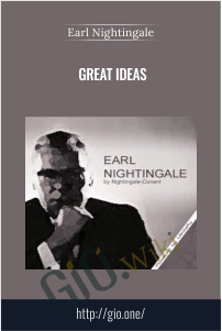 Great Ideas – Earl Nightingale