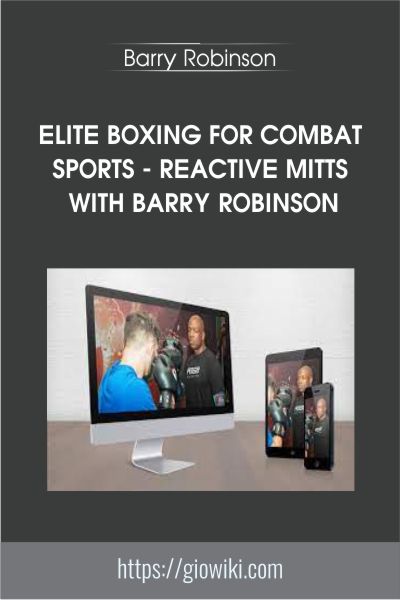 ELITE BOXING FOR COMBAT SPORTS - REACTIVE MITTS WITH BARRY ROBINSON - Barry Robinson
