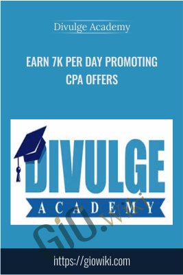 Earn 7k Per Day Promoting CPA Offers – Divulge Academy