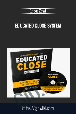 Educated Close System – LionZeal