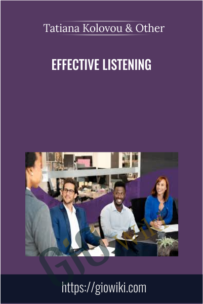 Effective Listening - Tatiana Kolovou & Brenda Bailey-Hughes