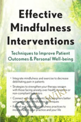 Effective Mindfulness Interventions: Techniques to Improve Patient Outcomes & Personal Well-Being - Clyde Boiston