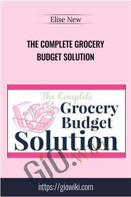 The Complete Grocery Budget Solution - Elise New