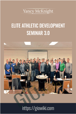 Elite Athletic Development Seminar 3.0 - Yancy McKnight