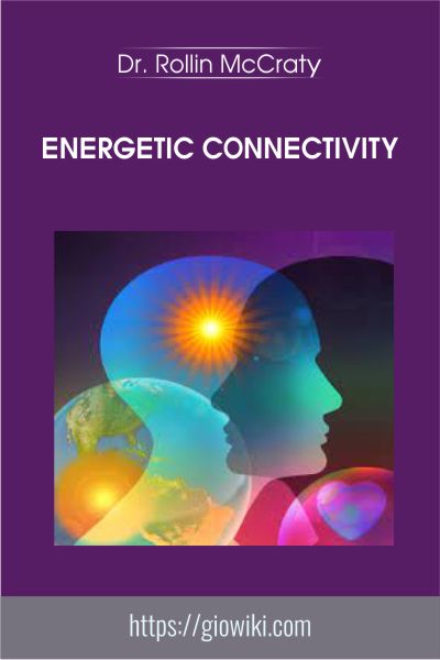 Energetic Connectivity - Dr. Rollin McCraty
