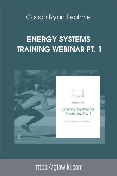 Energy Systems Training Webinar Pt. 1 - Coach Ryan Feahnle