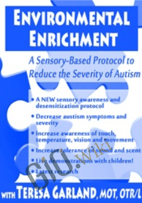Environmental Enrichment: A Sensory-Based Protocol to Reduce the Severity of Autism - Teresa Garland
