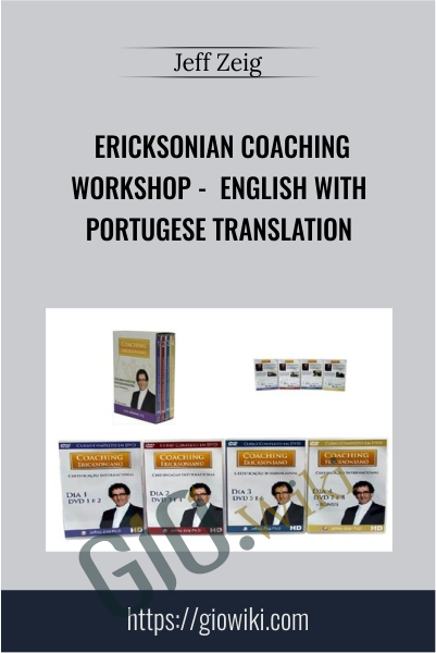 Ericksonian Coaching Workshop English with Portugese Translation - Jeff Zeig