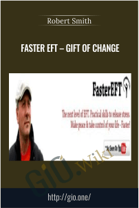 Faster EFT - Gift of Change - Robert Smith