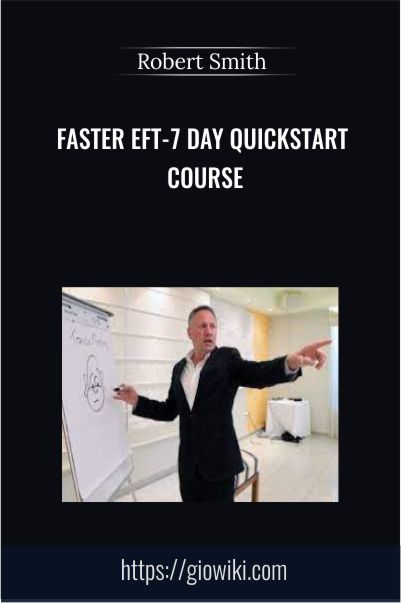 Faster EFT-7 Day Quickstart Course - Robert Smith